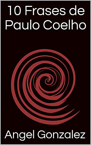 10 Frases de Paulo Coelho (Spanish Edition)
