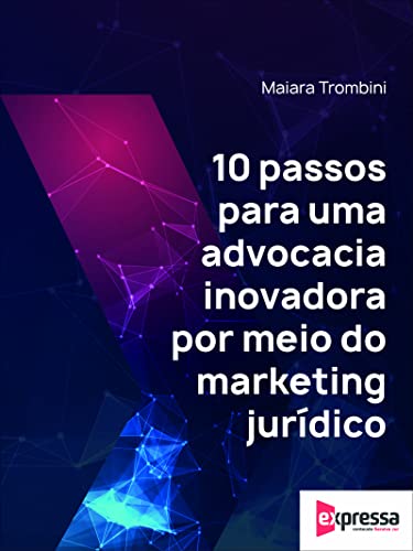 10 passos para uma advocacia inovadora por meio do marketing jurídico
