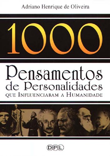 1000 Pensamentos de Personalidades que Influenciaram a Humanidade