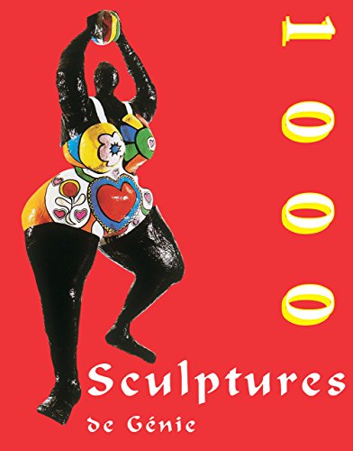 1000 Sculptures de Génie (French Edition)