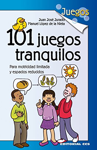 101 juegos tranquilos: Para motricidad limitada y espacios reducidos (Spanish Edition)