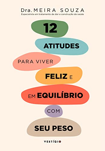 12 atitudes para viver feliz e em equilíbrio com o seu peso