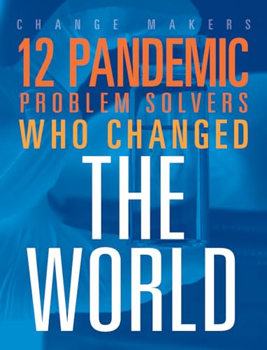 12 Pandemic Problem Solvers Who Changed the World (Change Makers) (English Edition)