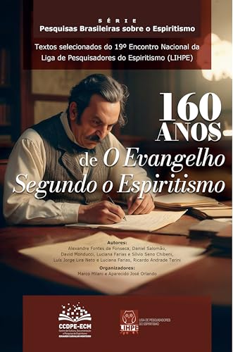 160 anos de O Evangelho segundo o Espiritismo: Textos selecionados do 19º Encontro Nacional da Liga de Pesquisadores do Espiritismo (LIHPE)