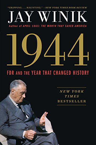 1944: FDR and the Year That Changed History (English Edition)