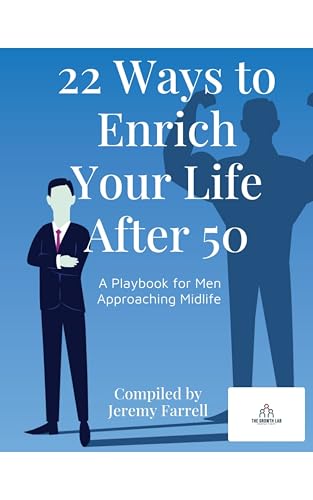 22 Ways to Enrich Your Life After 50: A Playbook for Men Approaching Midlife (The Infinite Game) (English Edition)