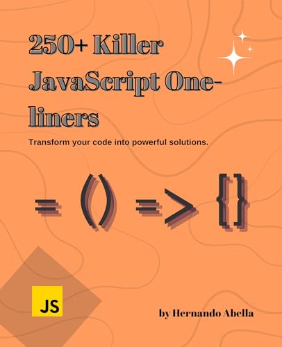 250+ JavaScript Killer One-Liners: Transform your code into powerful solutions (English Edition)