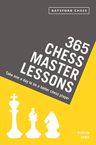365 Chess Master Lessons: Take One A Day To Be A Better Chess Player