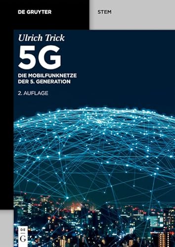 5G: Die Mobilfunknetze der 5. Generation (De Gruyter STEM) (German Edition)