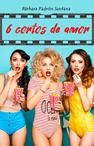 6 cortos de amor (Spanish Edition)