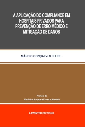 A APLICAÇÃO DO COMPLIANCE EM HOSPITAIS PRIVADOS PARA PREVENÇÃO DE ERRO MÉDICO E MITIGAÇÃO DE DANOS