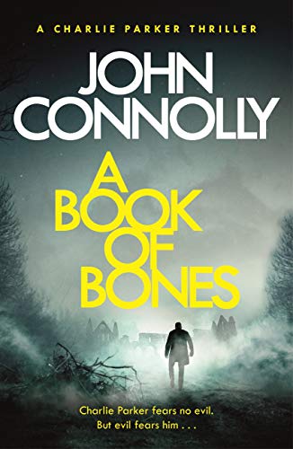 A Book of Bones: Private Investigator Charlie Parker hunts evil in the seventeenth book in the globally bestselling series (Charlie Parker Thriller 17) (English Edition)