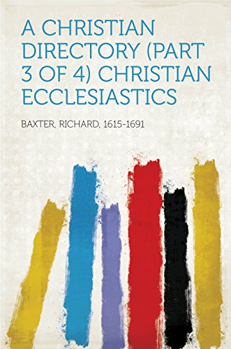 A Christian Directory (Part 3 of 4) Christian Ecclesiastics (English Edition)