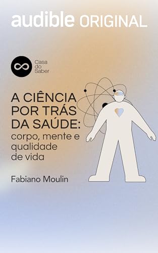A ciência por trás da saúde: Corpo, mente e qualidade de vida