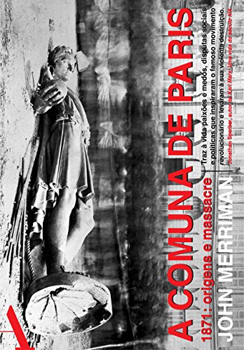 A comuna de Paris: 1871: origens e massacre