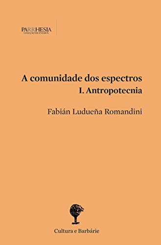 A comunidade dos espectros. I. Antropotecnia