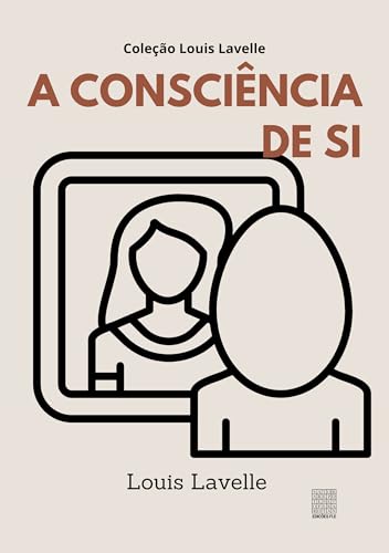 A Consciência de Si: com prefácio de René Le Senne