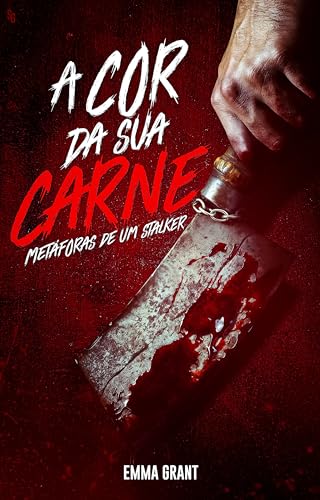 A COR DA SUA CARNE: Metáforas de um Stalker (LIVRO 1): Um Conto Gay de Ares e Afrodite (OBSESSÃO PROFANA)