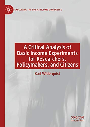 A Critical Analysis of Basic Income Experiments for Researchers, Policymakers, and Citizens (Exploring the Basic Income Guarantee) (English Edition)