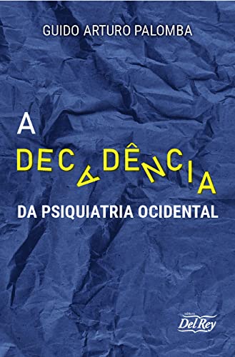 A Decadência da Psiquiatria Ocidental