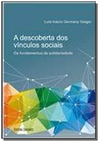 A Descoberta dos Vínculos Sociais. Os Fundamentos da Solidariedade