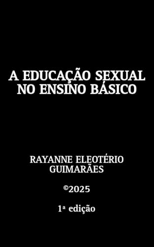 A Educação Sexual no Ensino Básico: Uma Pesquisa Bibliográfica