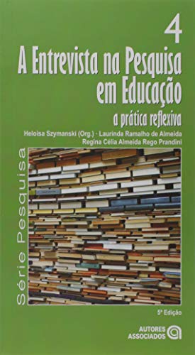 A Entrevista na Pesquisa em Educação: a Prática Reflexiva