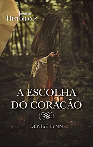 A escolha do coração (Históricos Livro 49)