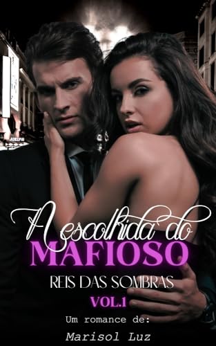 A escolhida do mafioso (Reis das Sombras Livro 1)