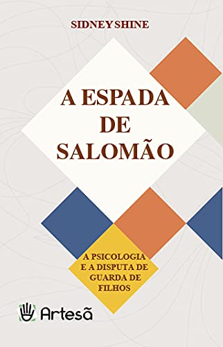 A Espada de Salomão: a Psicologia e a Disputa de Guarda de Filhos