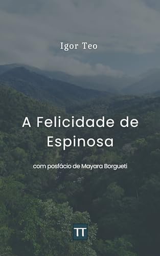 A Felicidade de Espinosa