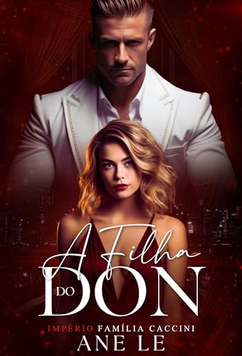A FILHA DO DON : Império família Caccini (livro 5)
