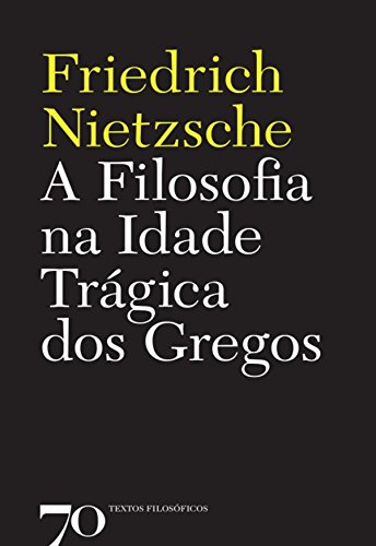 A Filosofia na Idade Trágica dos Gregos