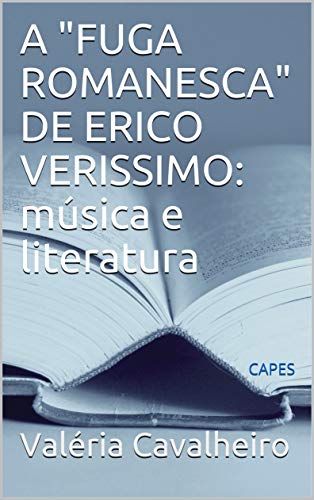 A "FUGA ROMANESCA" DE ERICO VERISSIMO: música e literatura: Capes