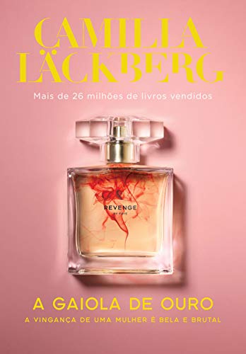 A gaiola de ouro: A vingança de uma mulher é bela e brutal (Revenge Livro 1)