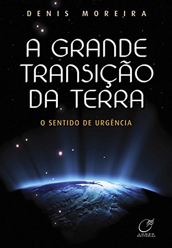 A grande transição da terra: O sentido de urgência