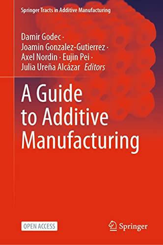 A Guide to Additive Manufacturing (Springer Tracts in Additive Manufacturing) (English Edition)