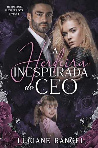 A Herdeira Inesperada do CEO (Herdeiros Inesperados Livro 1)