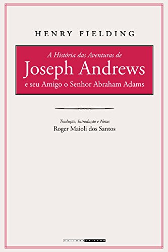 A História das Aventuras de Joseph Andrews e seu Amigo o Senhor Abraham Adams
