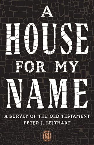A House for My Name: A Survey of the Old Testament (English Edition)