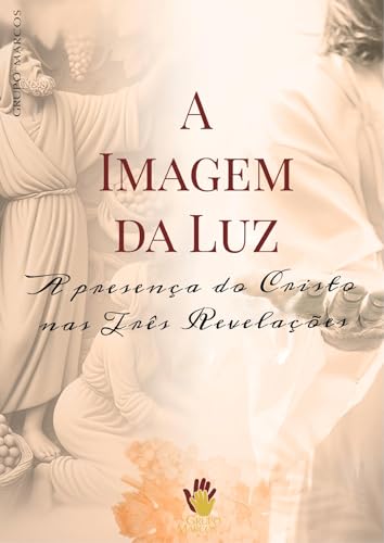 A Imagem da Luz: A Presença do Cristo na Três Revelações