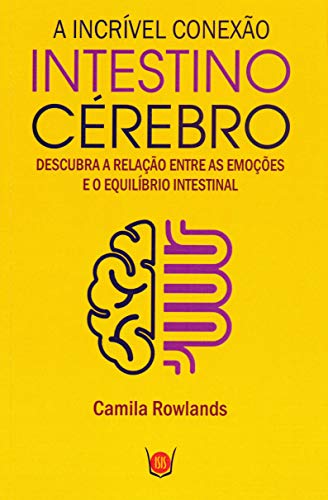 A Incrível Conexão Intestino Cérebro