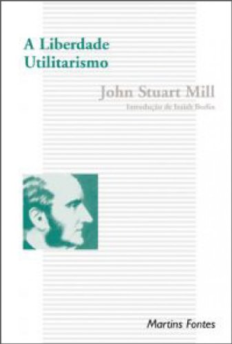 A Liberdade. Utilitarismo