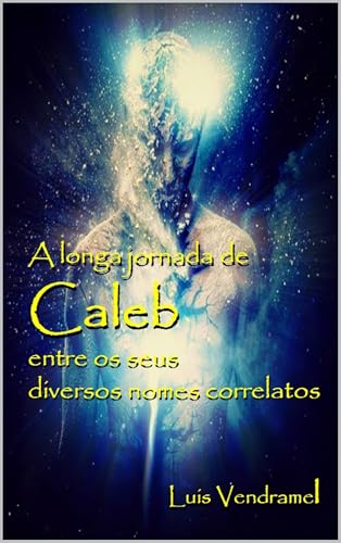 A longa jornada de Caleb entre os seus diversos nomes correlatos