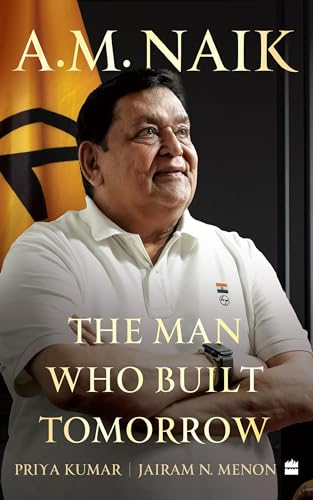 A.M. Naik: The Man Who Built Tomorrow (English Edition)