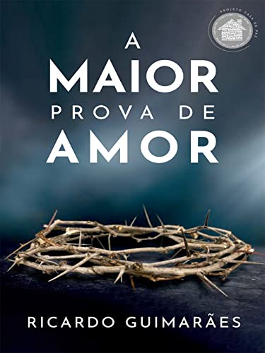A Maior Prova de Amor