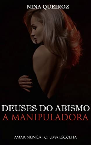 A Manipuladora (Deuses do Abismo)