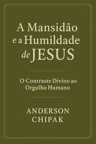 A Mansidão e a Humildade de Jesus: O Contraste Divino ao Orgulho Humano