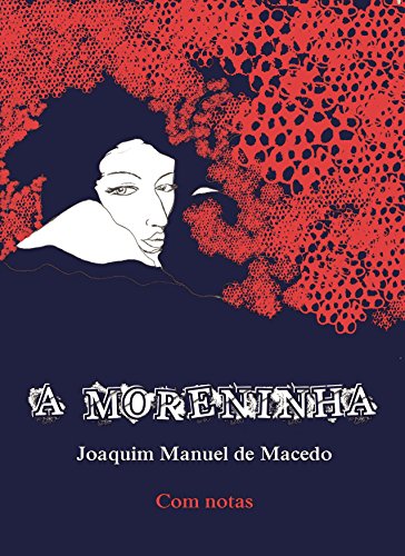 A Moreninha (com notas) (COLEÇÃO OBRAS PRIMAS)