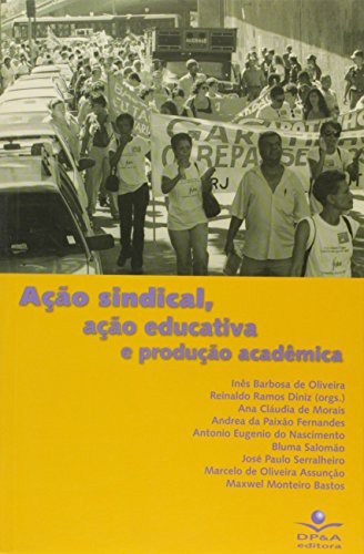 Ação sindical, ação educativa e produção acadêmica